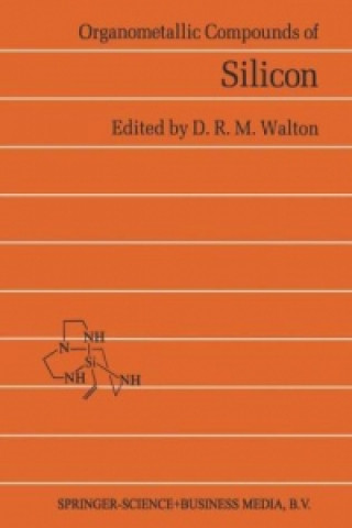 Kniha Organometallic Compounds of Silicon D. R. M. Walton