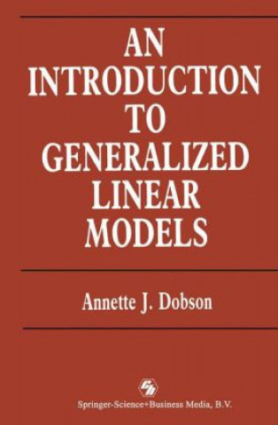 Kniha An Introduction to Generalized Linear Models Annette J. Dobson