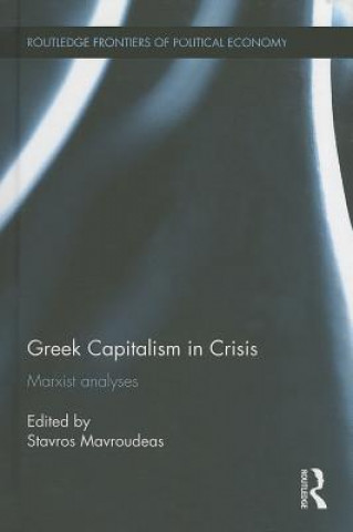 Kniha Greek Capitalism in Crisis Stavros Mavroudeas