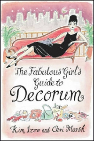 Kniha Fabulous Girl's Guide To Decorum Ceri Marsh