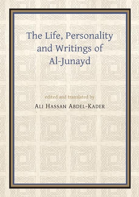 Book Life, Personality and Writings of al-Junayd Ali Hassan Abdel-Kader