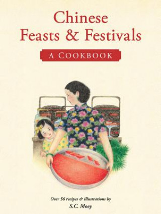 Libro Chinese Feasts & Festivals S.C. Moey