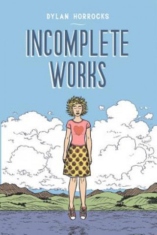 Книга Incomplete Works Dylan Horrocks