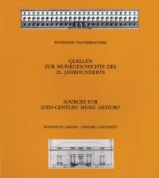 Kniha Sources for 20th-Century Music History - Alban Berg and The Second Viennese School; Musicians in American Exile; Bavarica Helmut Hell