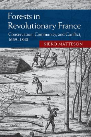 Kniha Forests in Revolutionary France Kieko Matteson