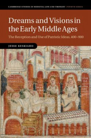 Könyv Dreams and Visions in the Early Middle Ages Jesse Keskiaho