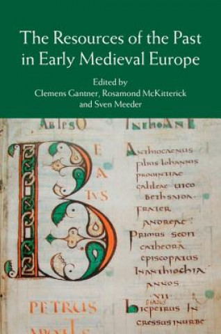 Carte Resources of the Past in Early Medieval Europe Clemens Gantner