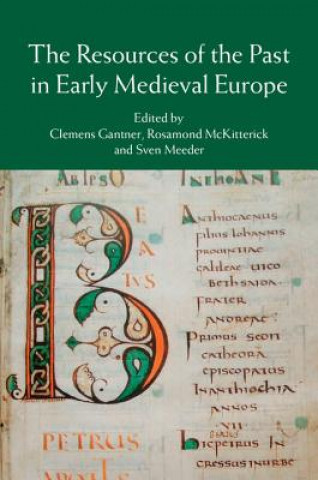 Kniha Resources of the Past in Early Medieval Europe Clemens Gantner