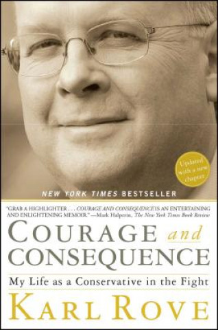 Könyv Courage and Consequence Karl Rove