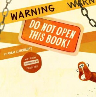 Книга Warning: Do Not Open This Book! Adam Lehrhaupt