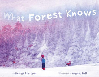 Carte What Forest Knows George Ella Lyon
