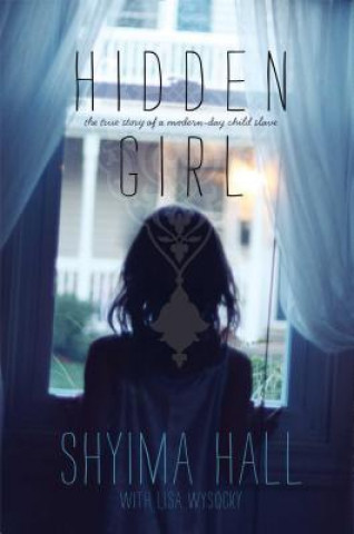 Kniha Hidden Girl Shyima Hall