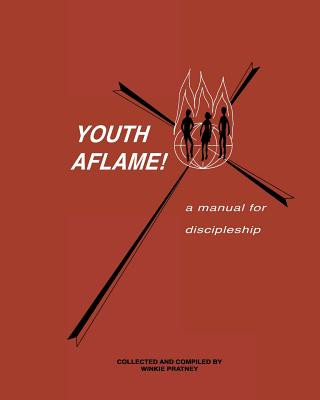 Knjiga Youth Aflame! Winkie Pratney