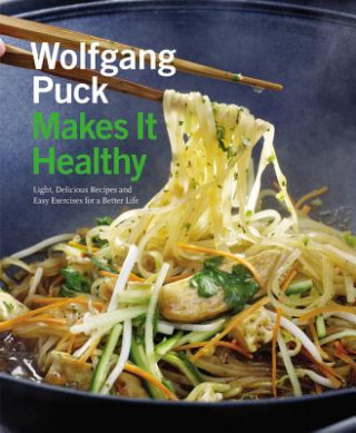 Kniha Wolfgang Puck Makes it Healthy Wolfgang Puck