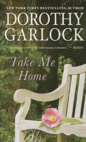 Βιβλίο Take Me Home Dorothy Garlock