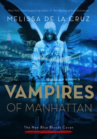 Audio Vampires of Manhattan: The New Blue Bloods Coven Melissa de la Cruz