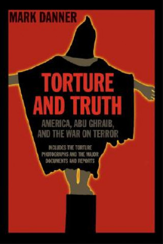 Könyv Torture and Truth Mark Danner