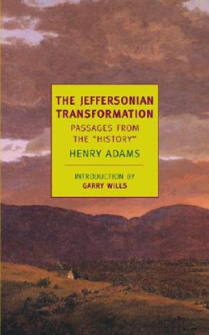 Book Jeffersonian Transformation Henry Adams