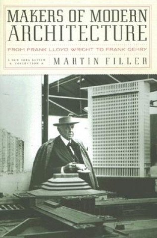 Kniha Makers Of Modern Architecture Martin Filler