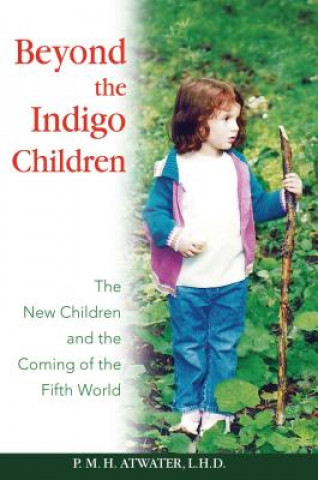 Книга Beyond the Indigo Children P. M. H. Atwater