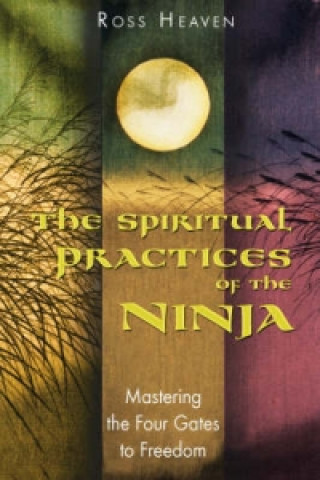 Kniha Spiritual Practices of the Ninja Ross Heaven