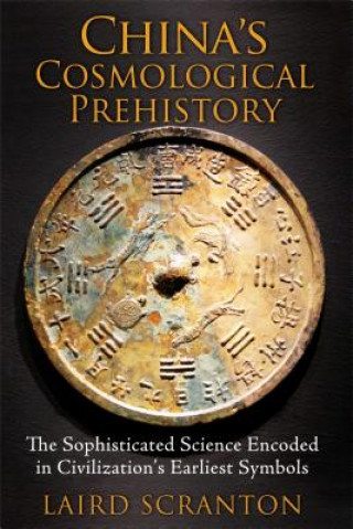 Livre China's Cosmological Prehistory Laird Scranton