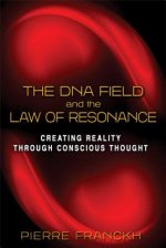 Carte DNA Field and the Law of Resonance Pierre Franckh
