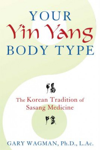 Könyv Your Yin Yang Body Type Gary Wagman
