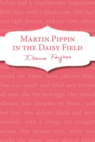 Kniha Martin Pippin in the Daisy-Field Eleanor Farjeon