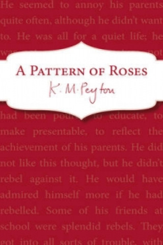 Könyv Pattern Of Roses K M Peyton