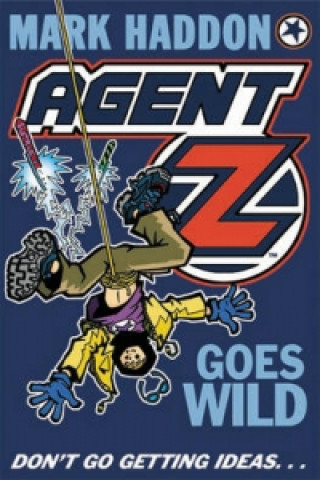 Könyv Agent Z Goes Wild Mark Haddon