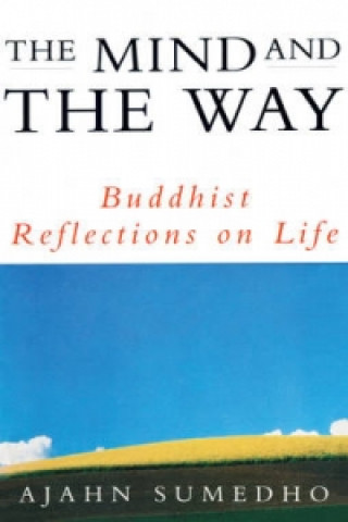 Kniha Mind And The Way Ajahn Sumedho