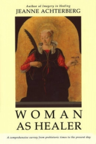 Könyv Woman As Healer Jeanne Achterberg