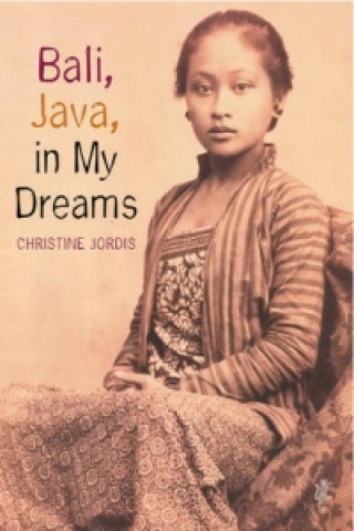 Książka Bali, Java in My Dreams Christine Jordis