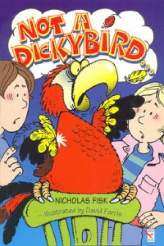 Könyv Not A Dickybird Nicholas Fisk