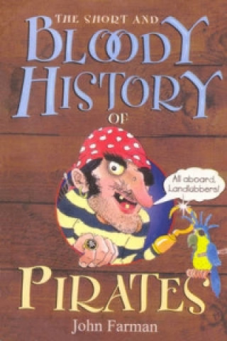 Kniha Short And Bloody History Of Pirates John Farman
