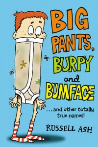 Könyv Big Pants, Burpy and Bumface Russell Ash