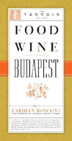 Libro Food Wine Budapest Carolyn Banfalvi