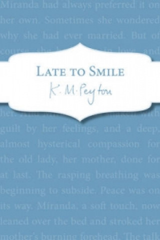 Kniha Late To Smile K M Peyton