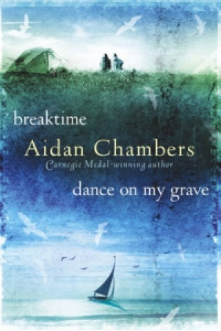 Könyv Breaktime & Dance on My Grave Aidan Chambers