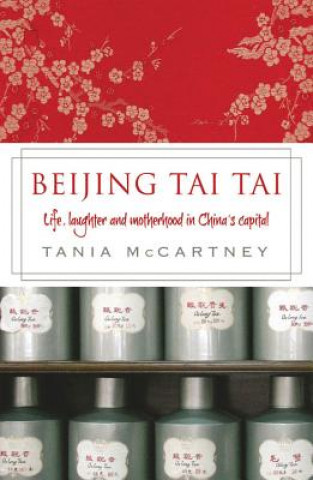 Könyv Beijing Tai Tai Tania McCartney