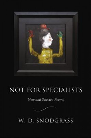 Book Not for Specialists W. D. Snodgrass