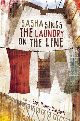 Könyv Sasha Sings the Laundry on the Line Sean Thomas Dougherty
