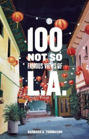Książka 100 Not So Famous Views of L.A. Barbara A. Thomason
