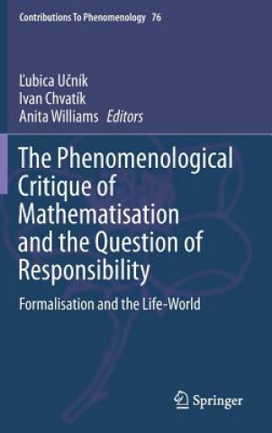 Könyv Phenomenological Critique of Mathematisation and the Question of Responsibility ubica U ník