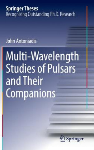 Książka Multi-Wavelength Studies of Pulsars and Their Companions John Antoniadis