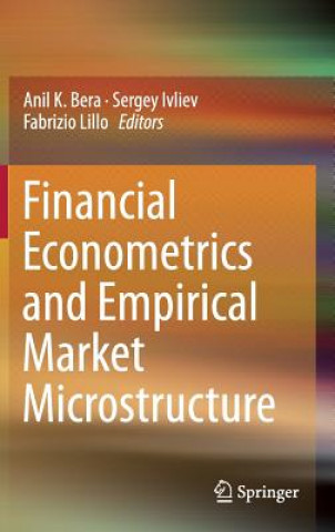 Kniha Financial Econometrics and Empirical Market Microstructure Anil K. Bera