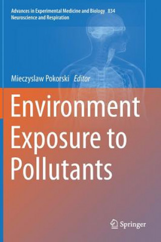 Könyv Environment Exposure to Pollutants Mieczyslaw Pokorski