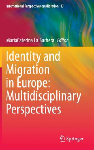 Книга Identity and Migration in Europe: Multidisciplinary Perspectives MariaCaterina La Barbera