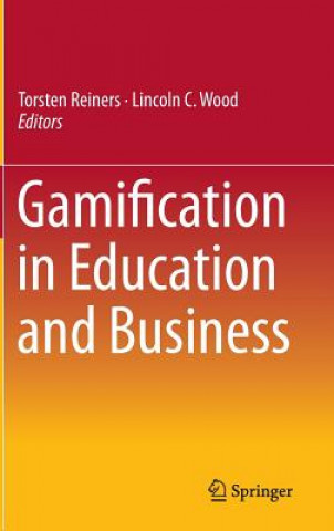 Kniha Gamification in Education and Business Torsten Reiners